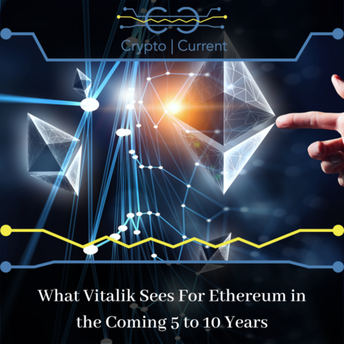 What Vitalik Sees For Ethereum in the Coming 5 to 10 Years
