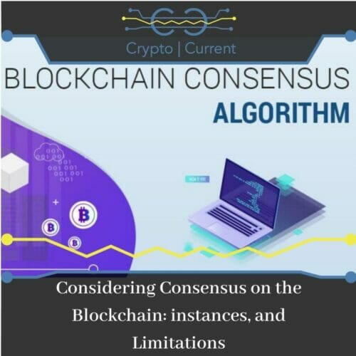 Considering Consensus on the Blockchain: instances, and Limitations