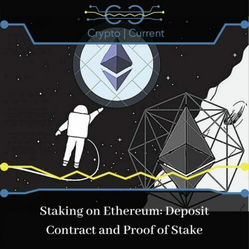 Staking on Ethereum: Deposit Contract and Proof of Stake