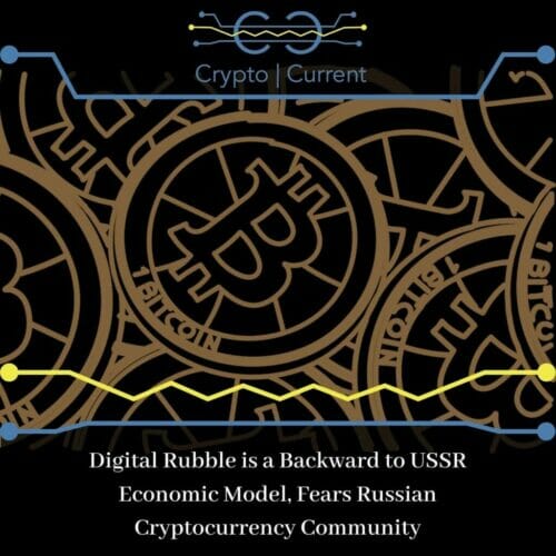 Digital Rubble is a Backward to USSR Economic Model, Fears Russian Cryptocurrency Community