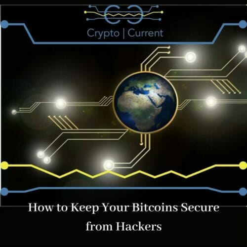 How to Keep Your Bitcoins Secure from Hackers