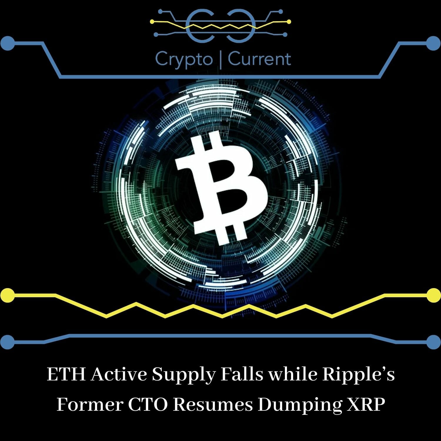 ETH Active Supply Falls while Ripple’s Former CTO Resumes Dumping XRP