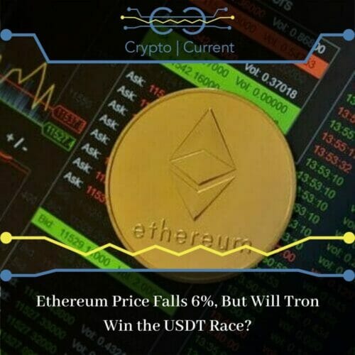 Ethereum Price Falls 6%, But Will Tron Win the USDT Race?
