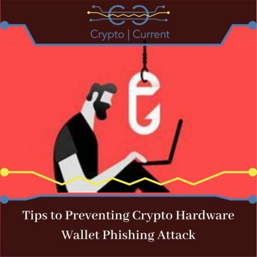 Tips to Preventing Crypto Hardware Wallet Phishing Attack