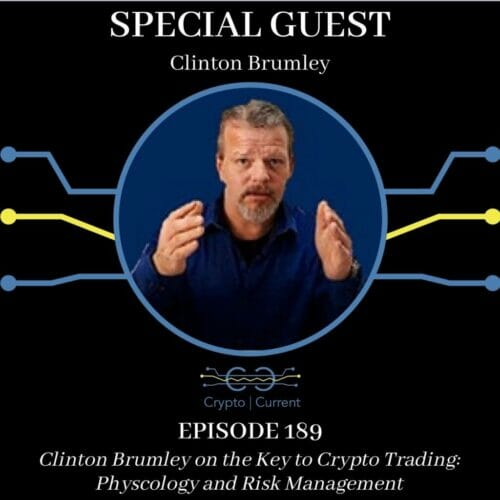 Clinton Brumley on the Key to Crypto Trading Physcology and Risk Management