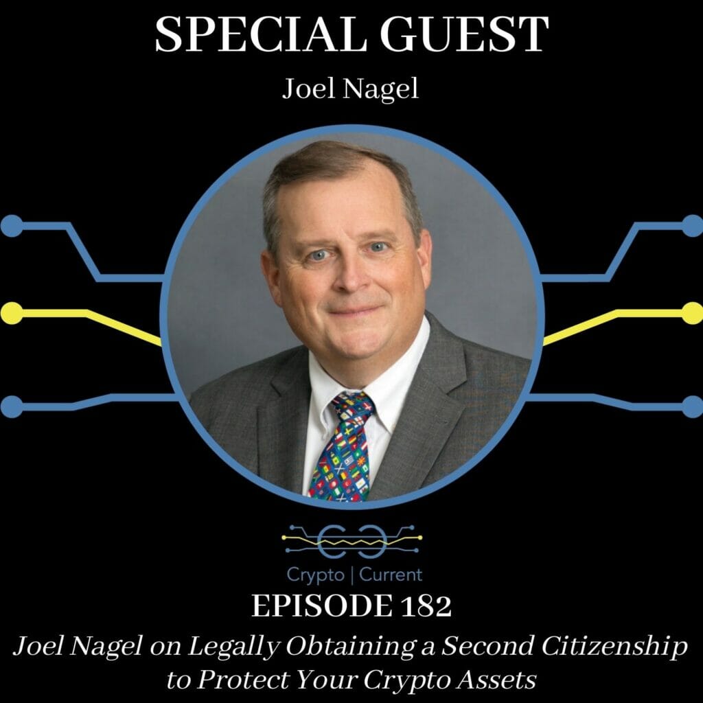 Joel Nagel on Legally Obtaining a Second Citizenship to Protect Your Crypto  Assets - Crypto Current