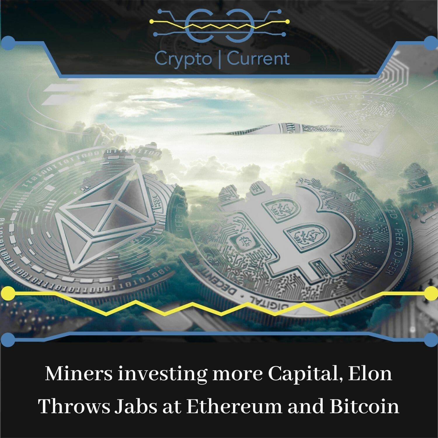 Miners investing more Capital, Elon Throws Jabs at Ethereum and Bitcoin