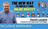 David Lucatch on Protecting Your Online Identity with Liquid Avatars