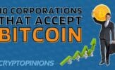 Top 10 Corporations Accepting Bitcoin