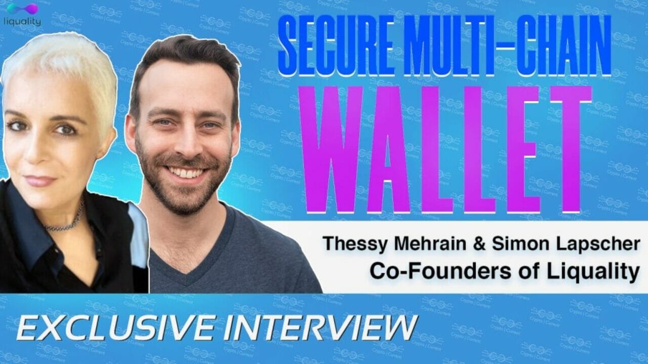 Thessy Mehrain & Simon Lapscher on Liquality’s Multi-Chain Approach to Crypto Wallets