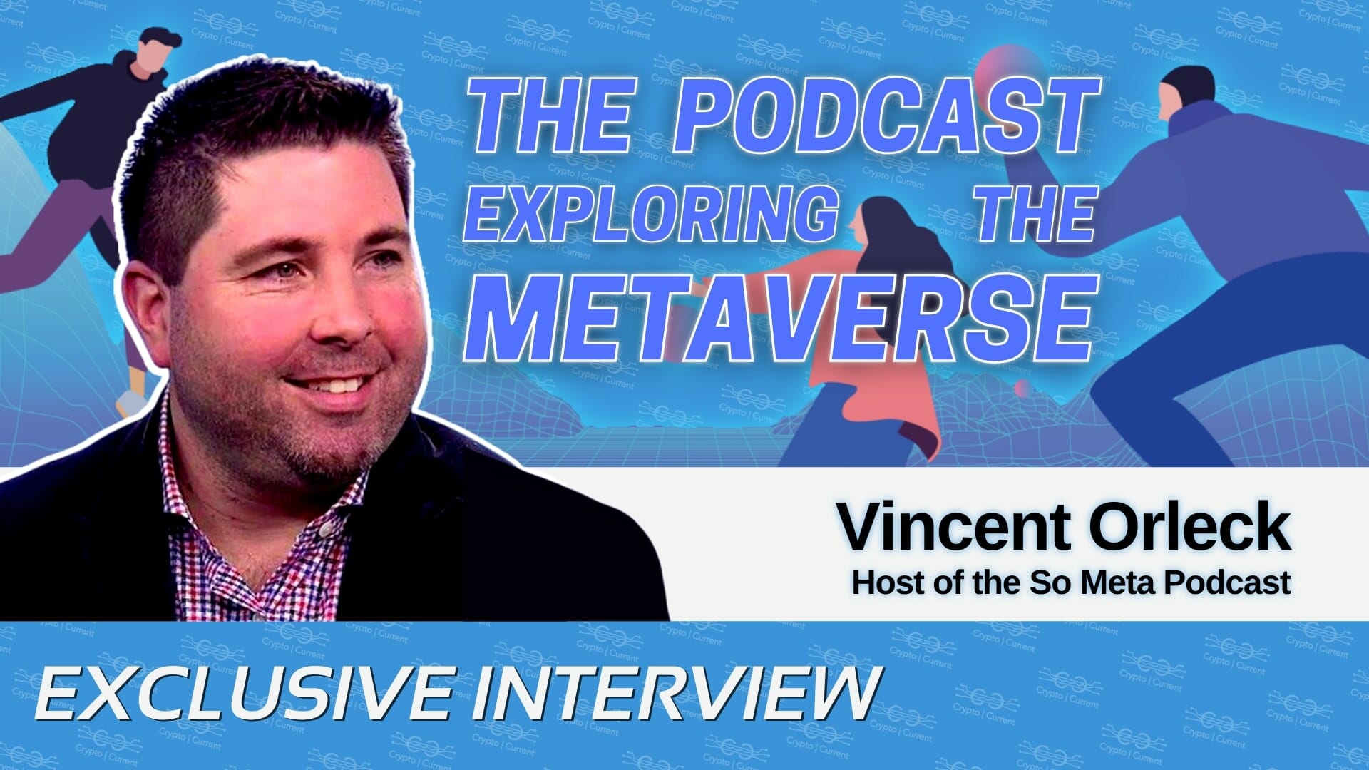 Vincent Orleck Steps into the Metaverse with the So Meta Podcast
