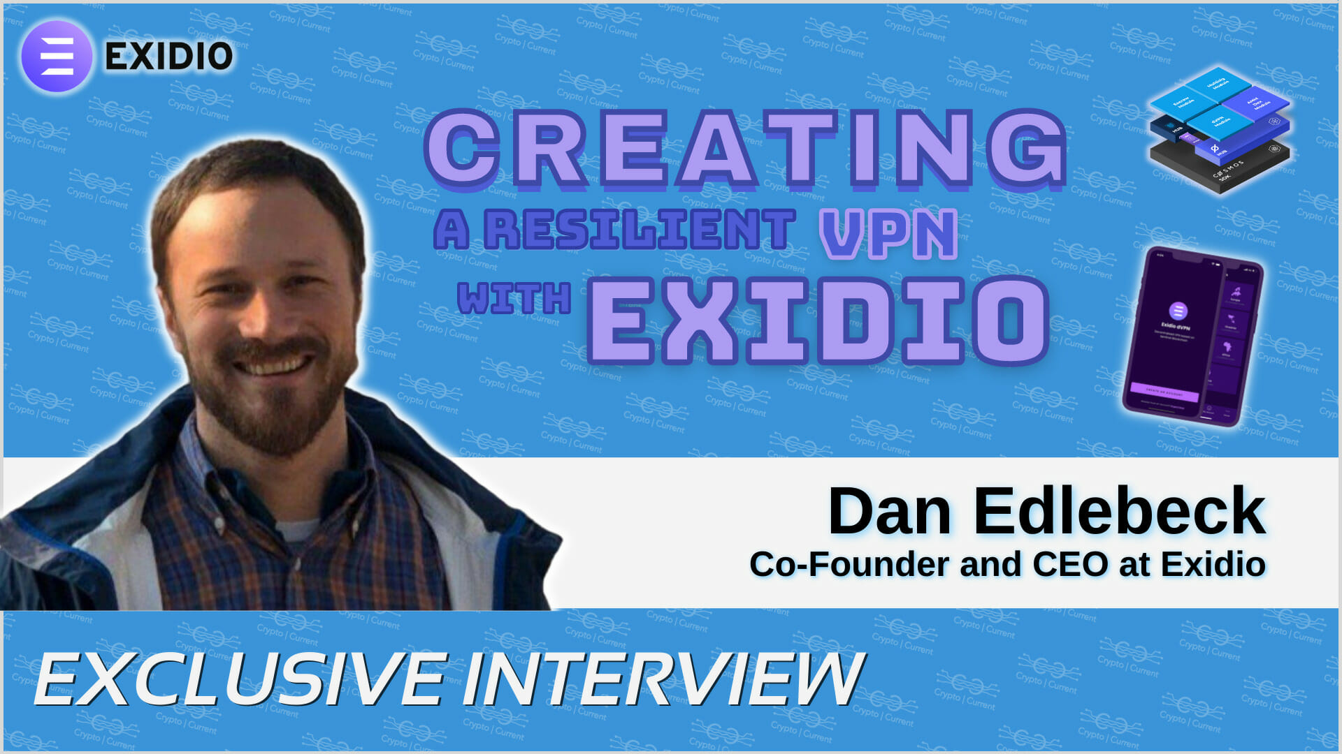 Dan Edelbeck on creating a resilient and robust decentralized VPN with Exidio - CC Podcast