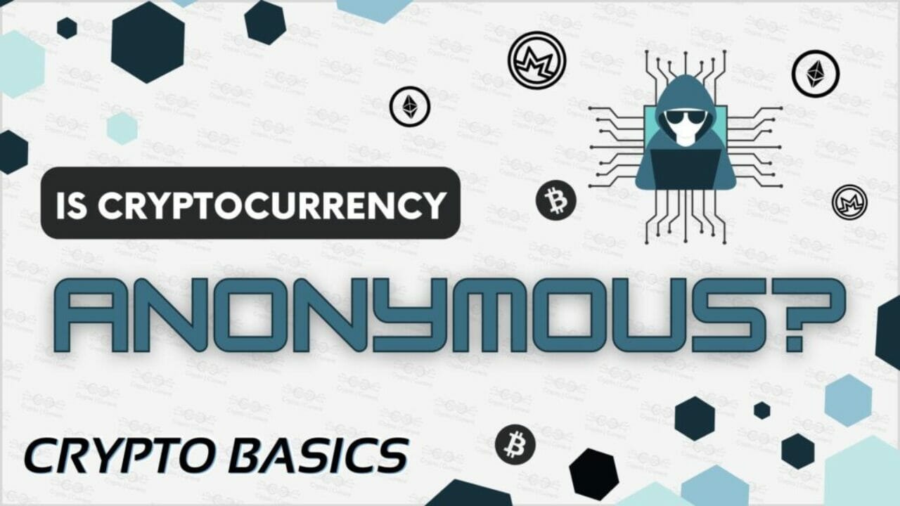 Is Cryptocurrency Anonymous?