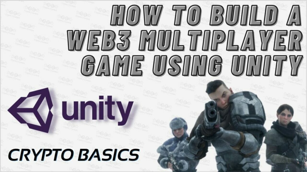 How to Build a Web3 Multiplayer Game Using Unity Multiplayer
