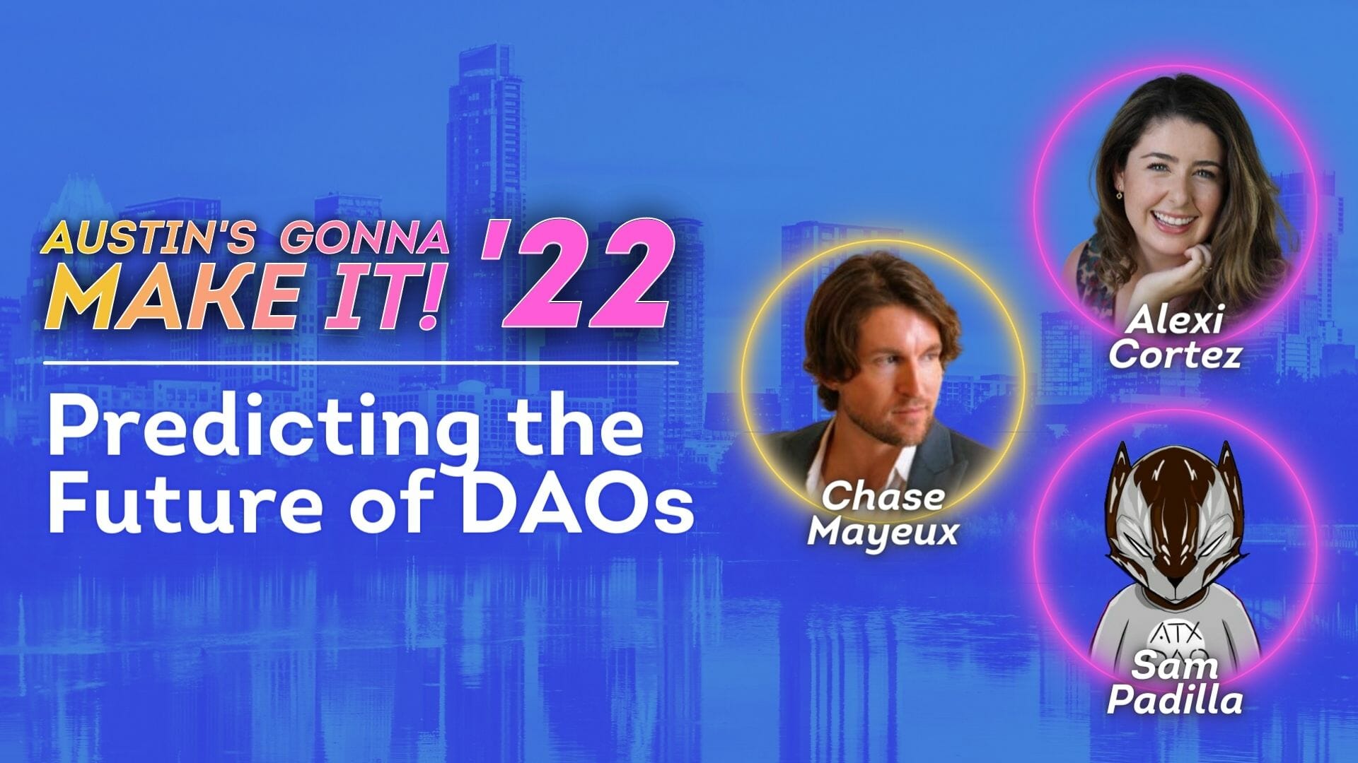 Predicting the Future of DAOs with Sam Padilla, Chase Mayeux and Alexi Cortez
