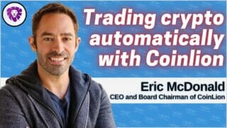 Eric McDonald on trading crypto automatically with Coinlion